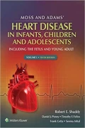 کتاب Moss & Adam's heart disease in lnfante children and adolesents including the fetus and young adult